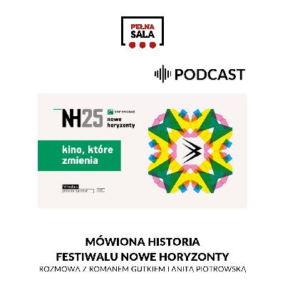 Mówiona historia Festiwalu Nowe Horyzonty, odcinek 1 – podcast