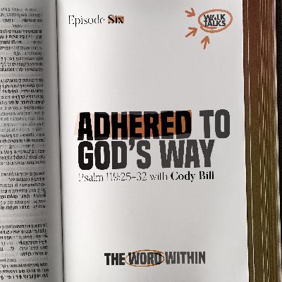 Adhered to God's Way (Psalm 119:25–32)