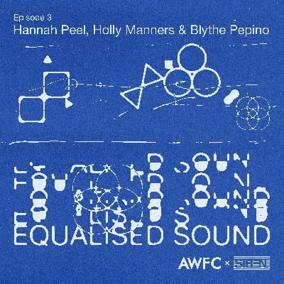 Equalised Sound x Hannah Peel, Holly Manners and Blythe Pepino
