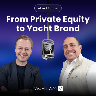 From Wall Street to Shipyard with Albert Franco From Wall Street to Shipyard with Albert Franco