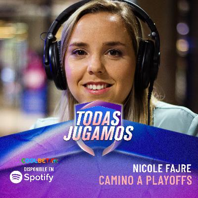 33. Camino a Playoffs 🤝 | Invitada: NICOLE FAJRE