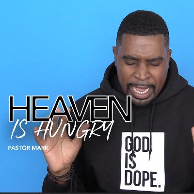 Heaven Is Hungry Heaven Is Hungry