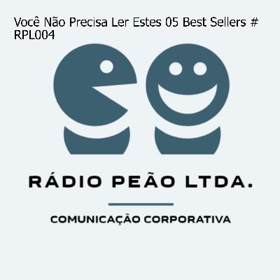 Você Não Precisa Ler Estes 05 Best Sellers # RPL004 Você Não Precisa Ler Estes 05 Best Sellers # RPL004
