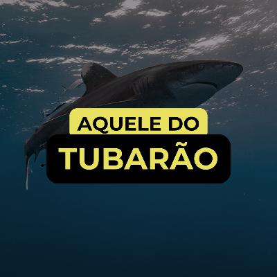 AQUELE DO TUBARÃO