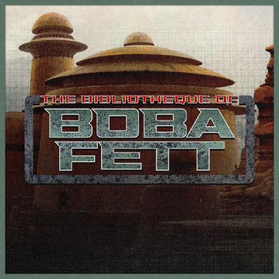 The Imperial Senate Podcast: The Bibliotheque of Boba Fett – Episode Three