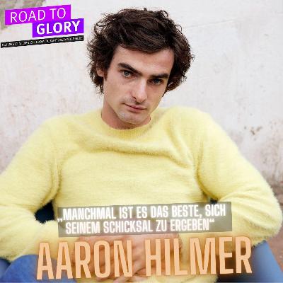 183. Aaron Hilmer: "Machmal ist es das Beste, sich seinem Schicksal zu ergeben!“ 183. Aaron Hilmer: "Machmal ist es das Beste, sich seinem Schicksal zu ergeben!“
