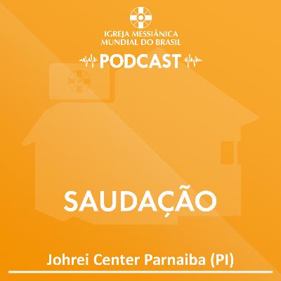 25/09/2025 - Saudação Culto Vesperal | Sede Central / Johrei Center Parnaíba (PI)