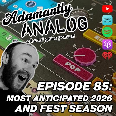 Ep 85 - Most Anticipated 2026 and Fest Season