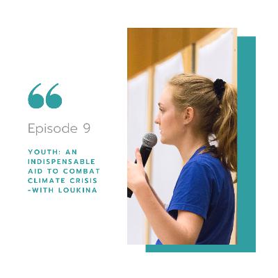 Youth- An Indispensable Aid to Combat Climate Crisis with Loukina