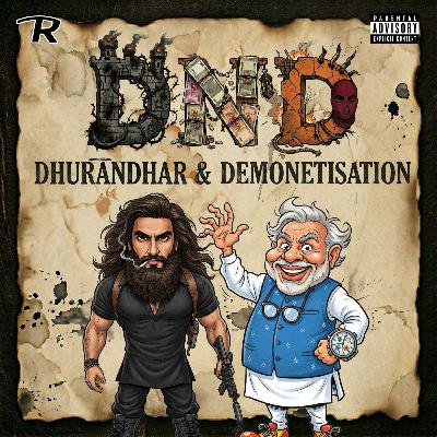 EP- 134 | DND (Dhurandhar & Demonetization) Feat. Sabaree, Arya Stark, Arivu & Chriznill EP- 134 | DND (Dhurandhar & Demonetization) Feat. Sabaree, Arya Stark, Arivu & Chriznill