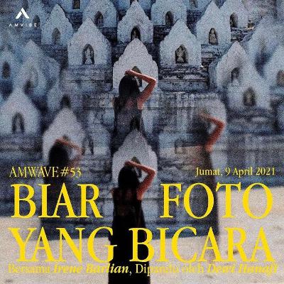 AMwave #53: Biar Foto Yang Bicara | Irene Barlian AMwave #53: Biar Foto Yang Bicara | Irene Barlian
