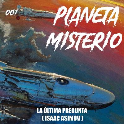 001 - La Última Pregunta (Isaac Asimov)