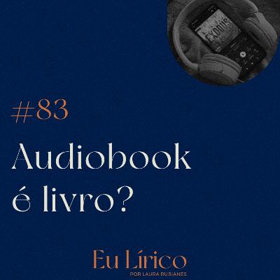 #83 Audiobook é livro?