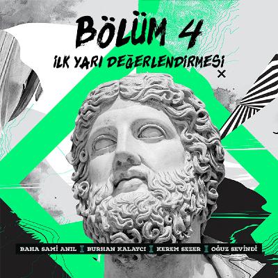 Bölüm 4 | İlk Yarı Değerlendirmesi | Podcast