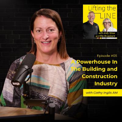 #05 A Powerhouse In The Building and Construction Industry