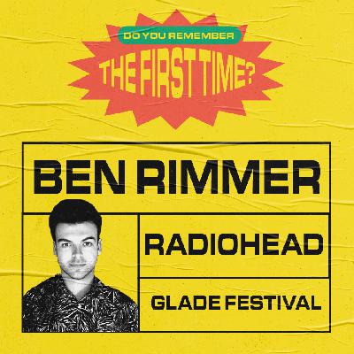 Ben Rimmer's first gig was Radiohead