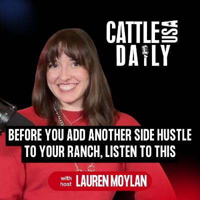 217: Before You Add Another Side Hustle to Your Ranch, Listen to This