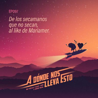 97 - De los secamanos que no secan, al like de Mariamer.