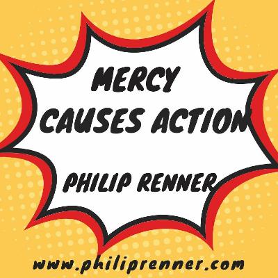 Philip Renner - Mercy Causes Action Philip Renner - Mercy Causes Action