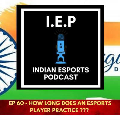 EP 60 - HOW LONG DOES AN ESPORTS PLAYER PRACTICE ??? EP 60 - HOW LONG DOES AN ESPORTS PLAYER PRACTICE ???