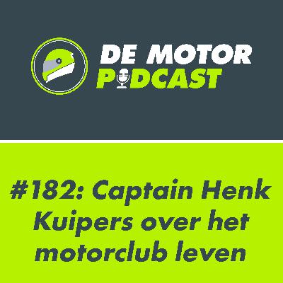 #182 Captain Henk Kuipers gunt ons een exclusief kijkje in het motorclub leven