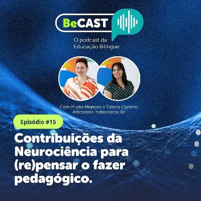 #15 Contribuições da Neurociência para (re)pensar o fazer pedagógico #15 Contribuições da Neurociência para (re)pensar o fazer pedagógico