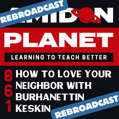 [Rebroadcast] E061: How to Love Your Neighbor with Burhanettin Keskin