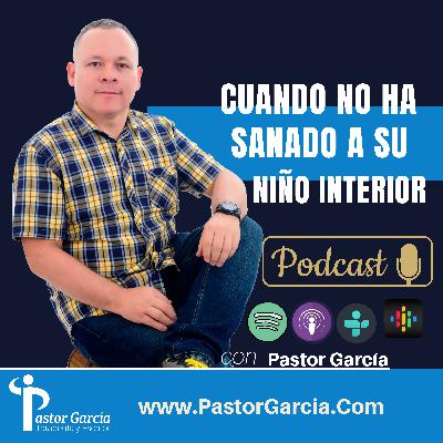 CUANDO NO HEMOS SANADO A NUETRO NIÑO INTERIOR