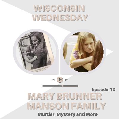 Episode 10 - Wisconsin Wednesday Mary Brunner