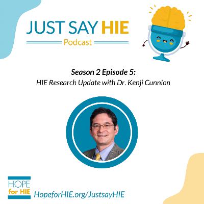 HIE Research Update with Dr. Kenji Cunnion HIE Research Update with Dr. Kenji Cunnion