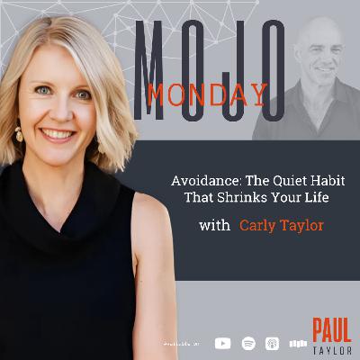 Avoidance: The Quiet Habit That Shrinks Your Life With Carly Taylor