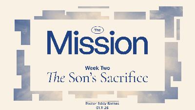 The Mission: The Son's Sacrifice