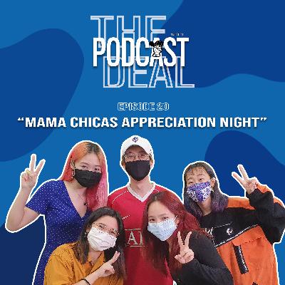 Episode 20 | MAMA CHICAS Appreciation Night