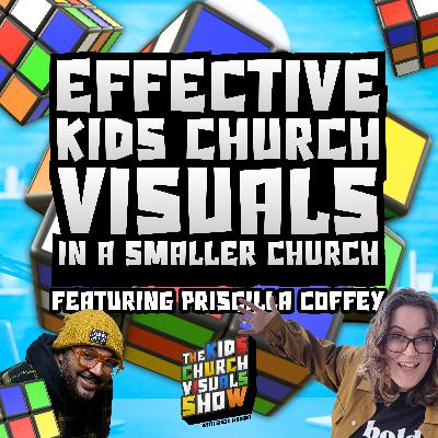 Effective Kids Church Visuals in a Smaller Church with Priscilla Coffey | S2 E1
