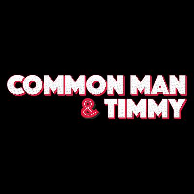 Common Man and Timmy October, 1, 2025