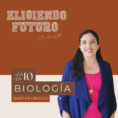 #10 - Biología - Martha Orozco