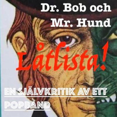 Dr. Bob och Mr. Hund LÅTLISTAN