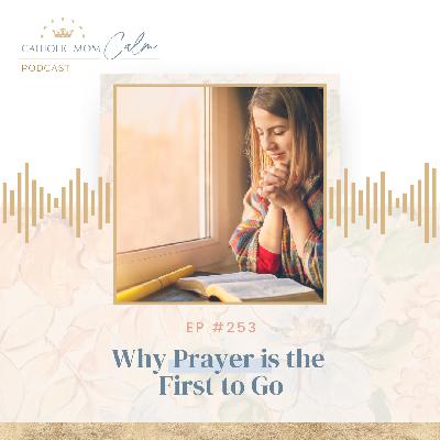 Why Prayer is the First to Go