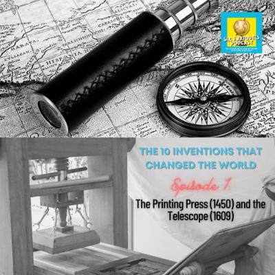 10 Inventions that Changed the World (Episode 1): The Printing Press (1450) & the Telescope (1609)