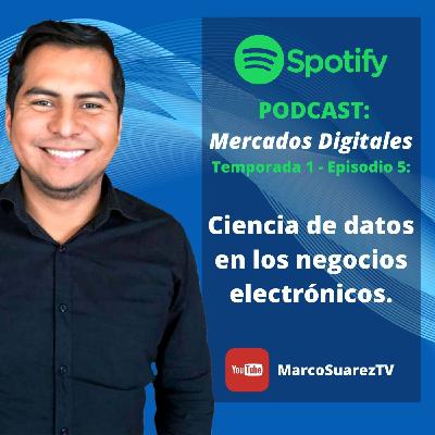 T1. E5. Ciencia de datos en los negocios electrónicos T1. E5. Ciencia de datos en los negocios electrónicos