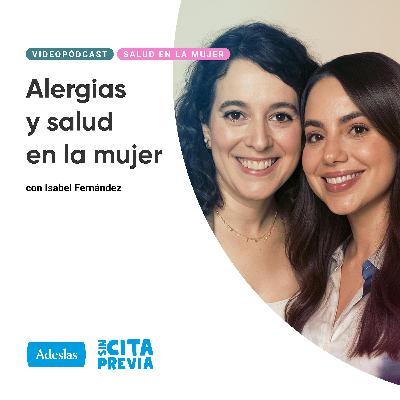 Alergias y salud en la mujer. Con Isabel Fernández Alergias y salud en la mujer. Con Isabel Fernández