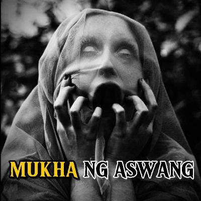 #92 Mukha ng Aswang Part 1