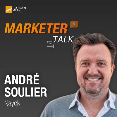Marketer Talk mit André Soulier