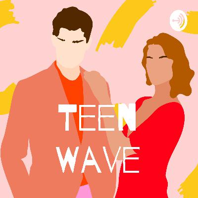 Welcome to Teen Wave