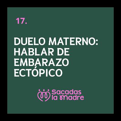 Duelo materno: hablar de embarazo ectópico