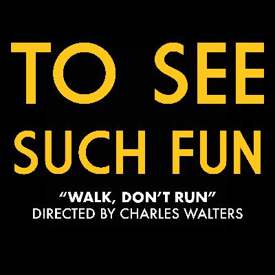 "Walk, Don't Run" (Dir. Charles Walters)
