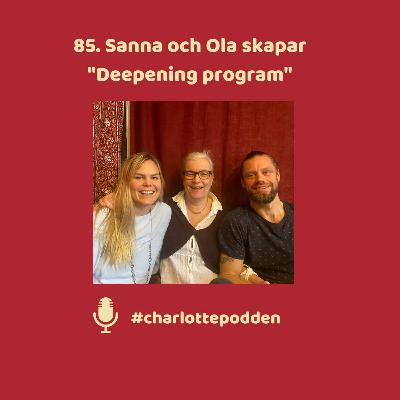 85. Sanna Björkebaum och Ola Eriksson skapar "Deepening program" 85. Sanna Björkebaum och Ola Eriksson skapar "Deepening program"