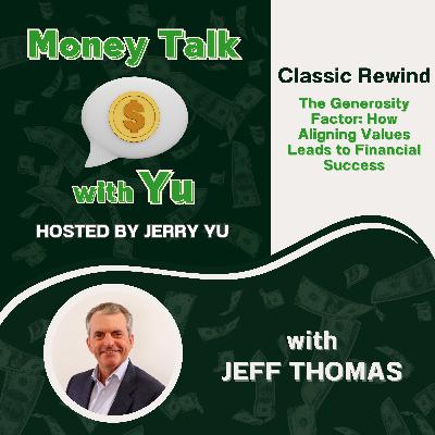 [Classic Rewind] The Generosity Factor: How Aligning Values Leads to Financial Success with Jeff Thomas