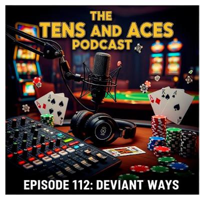 Episode 112: Deviant Ways (H17 Deviation Tutorial)