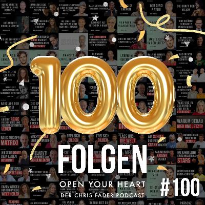 Wichtige Botschaften für die Welt! - Jubiläum! 🥳 - 100. Folge vom Open Your Heart Podcast - Wichtige Botschaften für die Welt! - Jubiläum! 🥳 - 100. Folge vom Open Your Heart Podcast -